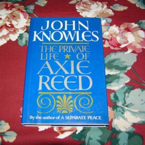 JOHN KNOWLES Private Life of Axie Reed  1st  Ed.