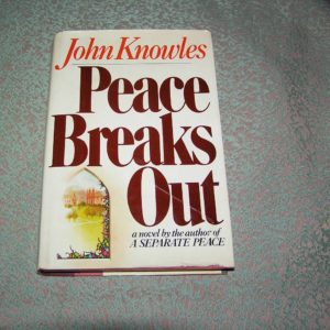 JOHN KNOWLES Peace Breaks Out 1st  Ed.