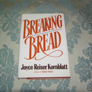 JOYCE REUSER KORNBLATT  Breaking Bread 1st  Ed.