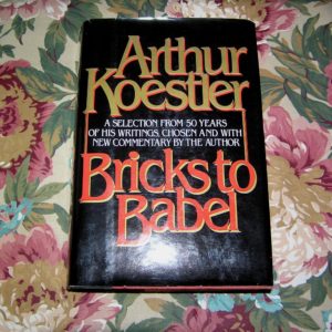 ARTHUR KOESTLER Bricks to Babel 1st Ed.