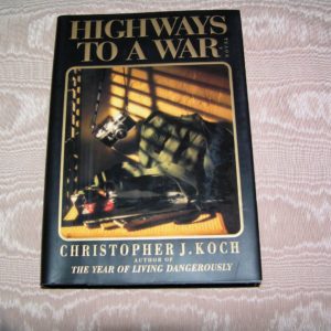 CHRISTOPHER J. KOCH  Highways to a War 1st  Ed.