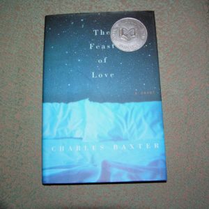 CHARLES BAXTER  The Feast of Love  1st/5th  Ed.