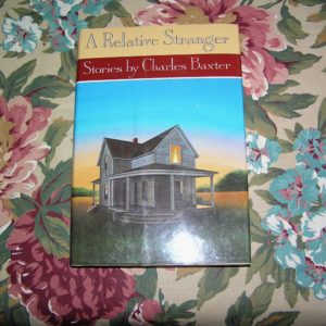 CHARLES BAXTER  A Relative Stranger  1st  Ed.