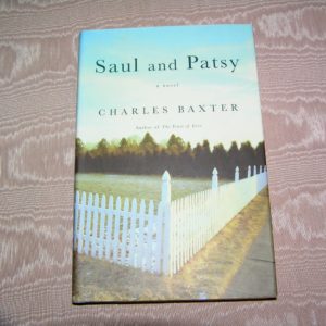 CHARLES BAXTER  Saul and Patsy  1st  Ed.