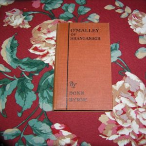 DONN BYRNE  O'Malley of Shanganagh  1st  Ed.