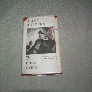 DONN BYRNE Blind Raftery 1st Ed.