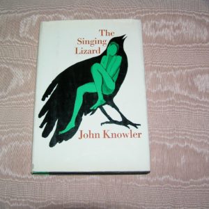 JOHN KNOWLER The Singing Lizard  1st  Ed.