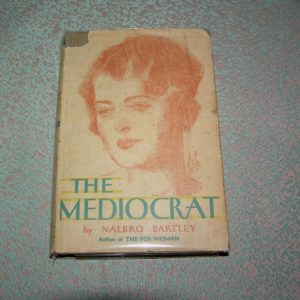 NALBRO BARTLEY  The Mediocrat  1st  Ed.
