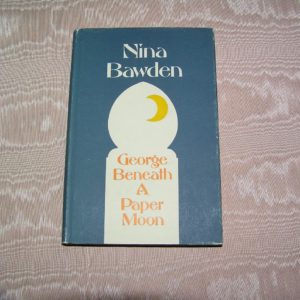 NINA BAWDEN  George Beneath a Paper Moon   UK  1st   Ed.