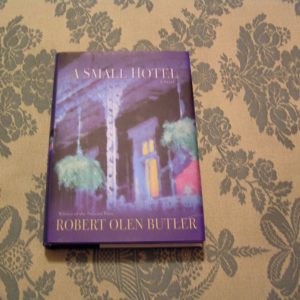 ROBERT OLEN BUTLER  A Small Hotel  1st/3rd