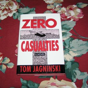 TOM JAGNINSKI  Zero Casualties  1st  Ed.