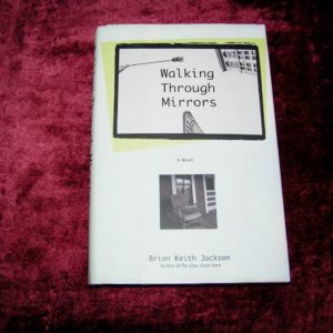 BRIAN KEITH JACKSON  Walking Through Mirrors  1st  Ed.