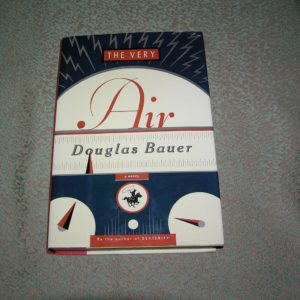 DOUGLAS BAUER  The Very Air  1st  Ed.