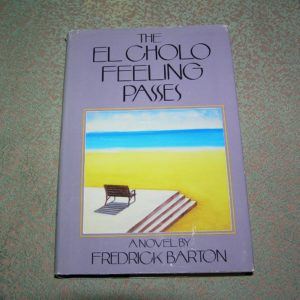 FREDERICK BARTON El Cholo Feeling Passes 1st Ed.