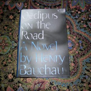 HENRY BAUCHAU Oedipus on the Road 1st Ed.