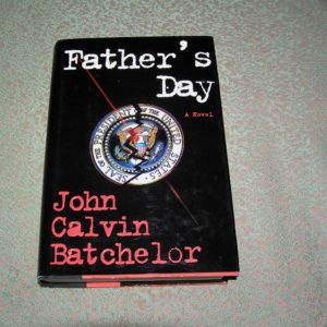 JOHN CALVIN BATCHELOR  Father's Day  1st  Ed.