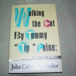 JOHN CALVIN BATCHELOR  Walking the Cat... 1st  Ed.