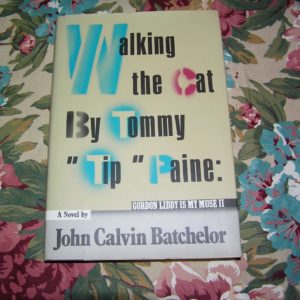 JOHN CALVIN BATCHELOR  Walking the Cat... 1st  Ed.