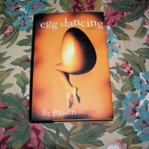 LIZ JENSEN  Egg Dancing  1st  Ed.