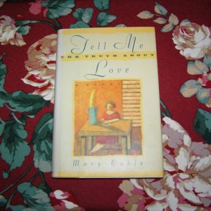MARY CABLE Tell Me About Love  1st  Ed.