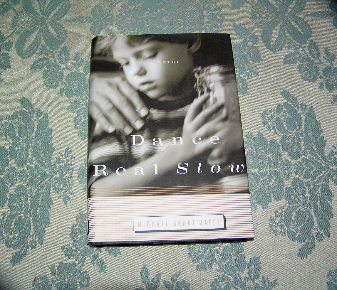 MICHAEL GRANT JAFFE Dance Real Slow 1st Ed.