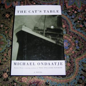 MICHAEL ONDAATJE  The Cat's Table  1st  Ed.
