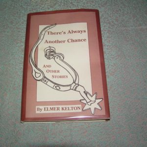 ELMER KELTON  There's is Always Another Chance 1st  SIGNED