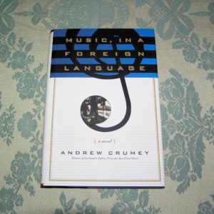 ANDREW CRUMLEY Music, in A Foreign Language 1st Ed.
