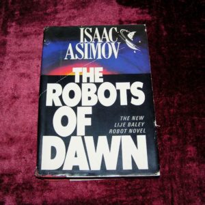 ISAAC ASIMOV  The Robots of Dawn  1st  Ed.
