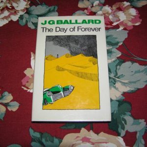 J.G. BALLARD  Day of Forever  1st  UK  Ed.