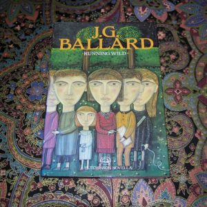 J.G. BALLARD  Running Wild  1st UK Ed.