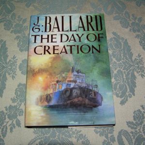 J.G. BALLARD  Day of Creation  1st  UK  Ed.