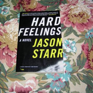 JASON STARR  Hard Feelings  1st   PBO  Ed.