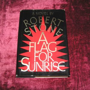 ROBERT STONE A Flag For Sunrise 1st Ed.