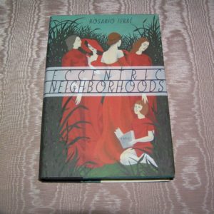 ROSARIO FERRE  Eccentric Neighborhoods  1st  Ed.