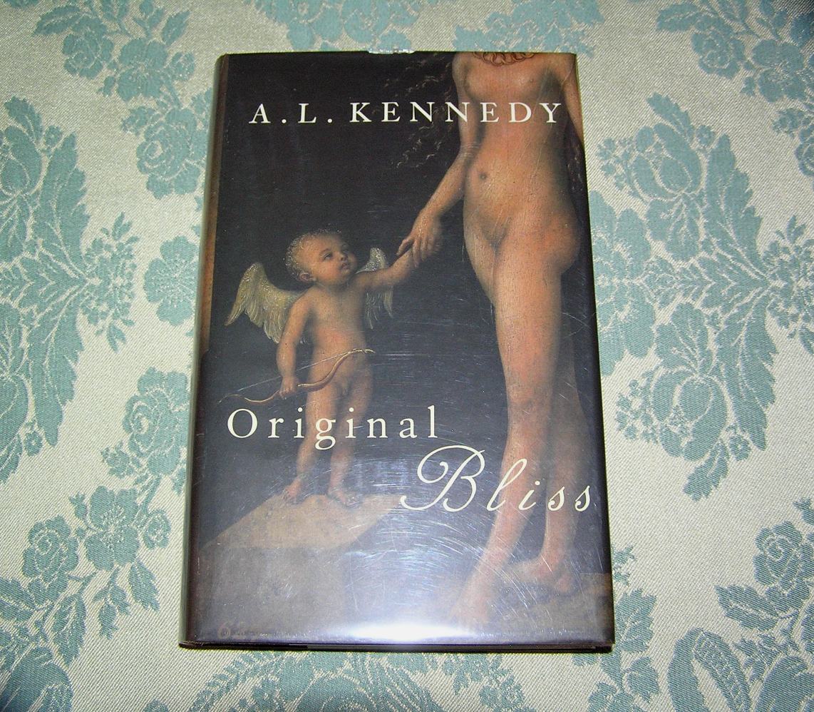 A.L. KENNEDY Original Bliss 1st UK Ed.