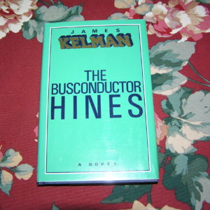JAMES KELMAN  Busconductor Hines  1st  UK  Ed.