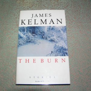 JAMES KELMAN  The Burn  1st  Ed.